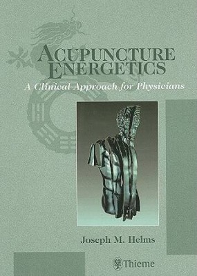 Acupuncture Energetics: A Clinical Approach for Physicians - Hardcover - GOOD