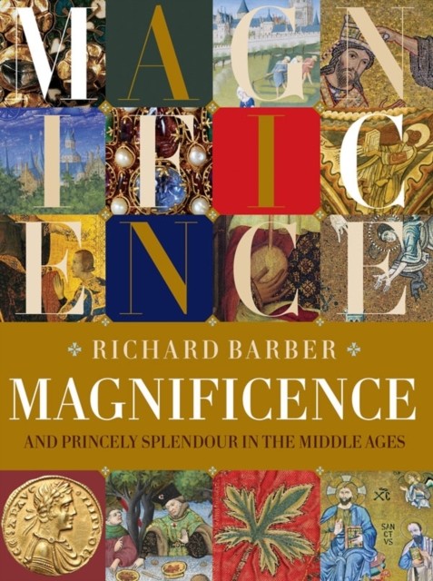 Magnificence: and Princely Splendour in the Middle by Richard Barber HARDBACK - Image 2
