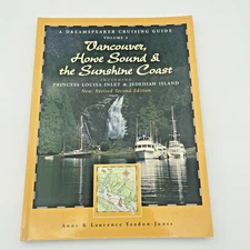 DREAMSPEAKER CRUISING GUIDE SERIES: VANCOUVER, HOWE SOUND By Anne Yeadon-jones