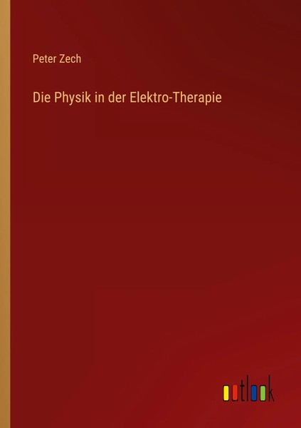 Die Physik In Der Elektro-Therapie Peter Zech Taschenbuch 184 S. Deutsch 2022-image