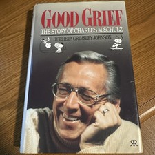 Good Grief : The Story of Charles M. Schulz by Rheta Grimsley Johnson (1995,...