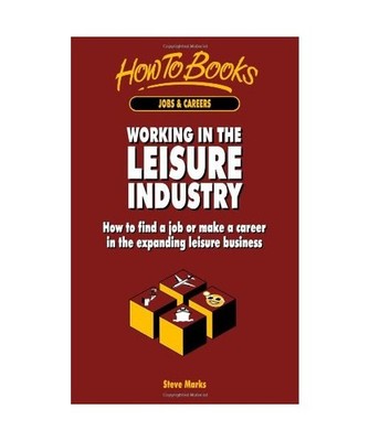 Working in the Leisure Industry: How to find a job or make a career in the expan
