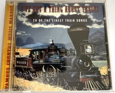 Famous Country Music Makers – I've Got A Thing About Trains: 20 Country Hits CD