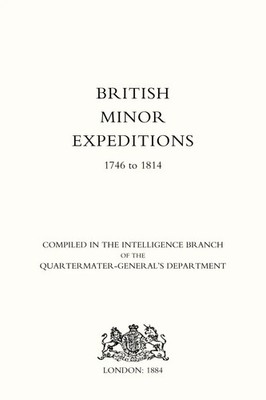 British Minor Expeditions 1746-1814 Intelligence Branch Qm Generals Dept Buch