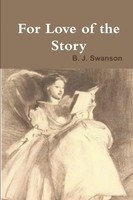 B. J. Swanson | For Love Of The Story | Taschenbuch | Englisch (2015)