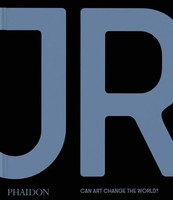 JR | Can Art Change The World? | George Lucas (U. A.) | Buch | Phaidon Press