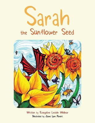 Evangeline Lincoln Wollmar | Sarah the Sunflower Seed | Taschenbuch | Englisch