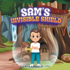 Sam's Invisible Shield by Vicki Gardiner Lpc Paperback Book