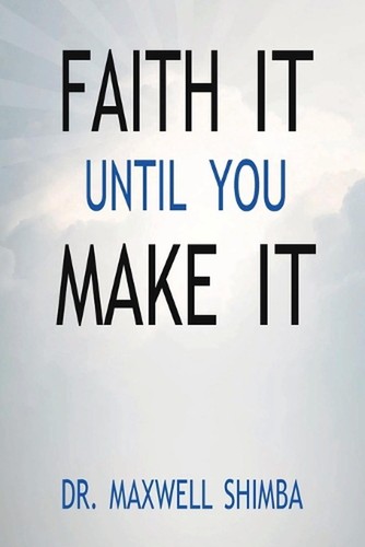 Faith It Until You Make It by Shimba Paperback Book