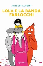 LOLA UND DIE BAND FARLOCCHI, Adrien Albert