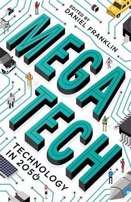 Megatech: Technology in 2050 by Daniel Franklin (English) Paperback Book