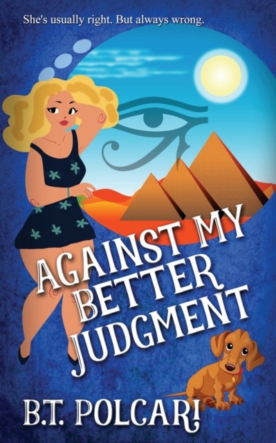 Against My Better Judgment by B T Polcari PAPERBACK 9781509232765