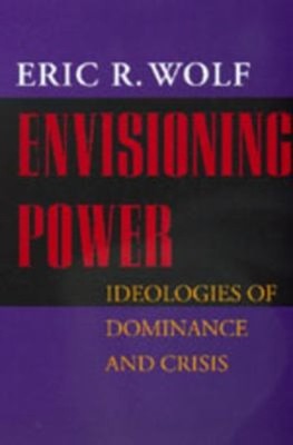 Envisioning Power : Ideologies of Dominance and Crisis Paperback