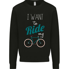 I Want to Ride My Bike Radfahren Radfahrer Herren Sweatshirt Pullover