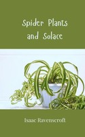 Spider Plants And Solace | Isaac Ravenscroft | Taschenbuch | Englisch | 2025