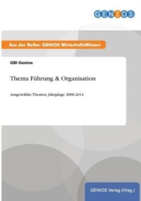 Thema F?Hrung & Organisation: Ausgew?Hlte Themen, Jahrg?Nge 2006-2014