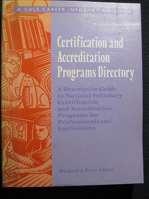 Certification and Accreditation Programs Directory: A Descriptive Guide to Na...