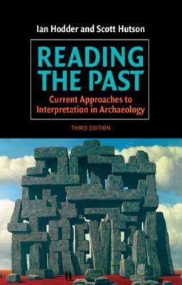 Reading the Past, Third Edition: Current Approaches to Interpretation in Archaeo