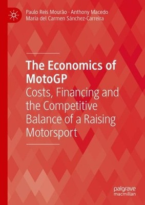 The Economics of MotoGP: Costs, Financing and the Competitive Balance of a Raisi