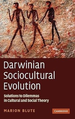 Darwinian Sociocultural Evolution: Solutions to Dilemmas in Cultural and Social