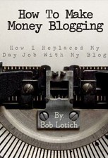 How To Make Money Blogging: How I Replaced My Day Job With My Blog