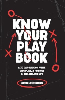 Know Your Playbook: A 30 Day Guide on Faith, Discipline, and Pur