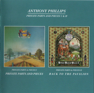 ANTHONY PHILLIPS: Private parts & pieces I (1978) II   Back to the pavilion 2CD