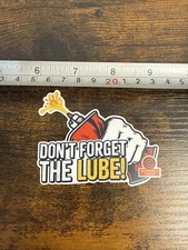 Shooter's Choice Don't Forget the Lube Vinyl Sticker Decal Shot Show