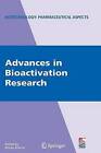 Advances in Bioactivation Research by Springer-Verlag New York Inc. (Hardback, 2008)