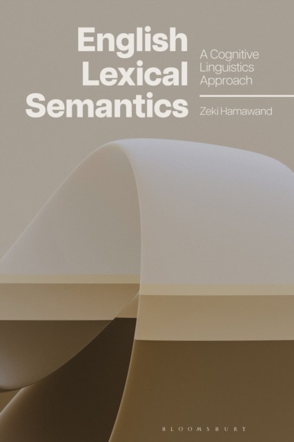 English Lexical Semantics by Zeki Hamawand PAPERBACK 9781350520479