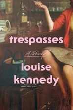 Trespasses: A Novel Kennedy, Louise hardcover Good
