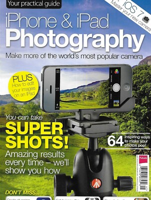 iPhone and iPad Photography Magazine Practical Guide Camera Tips Techniques 2013