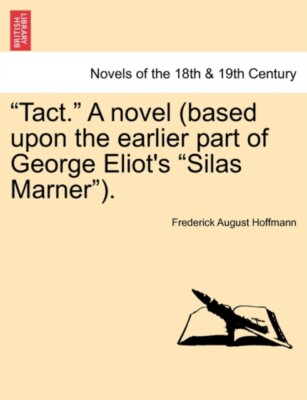 Hoffmann - Tact. A novel based upon the earlier part of George Elio - X555z