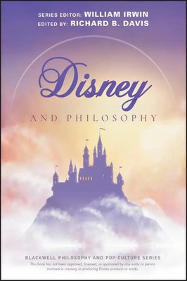 Disney and Philosophy | Truth, Trust, and a Little Bit of Pixie Dust | Davis