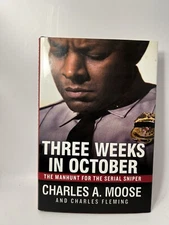 Three Weeks in October Charles MooseThe Manhunt for the Serial Sniper