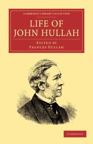Life of John Hullah Hullah Hullah Paperback Cambridge University Press