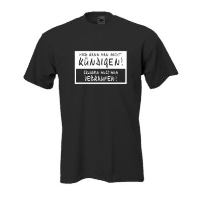 Mich kann man nicht kündigen Sklaven werden... Funshirt t shlrt sprüche (FSA008)