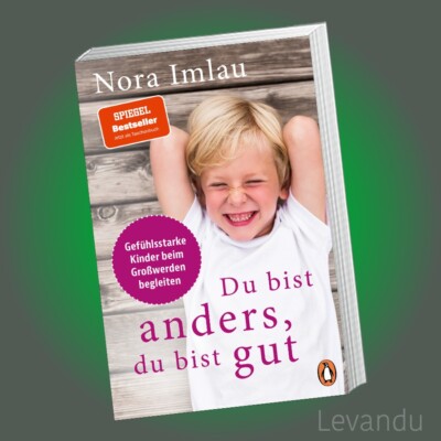 DU BIST ANDERS, DU BIST GUT | NORA IMLAU | Gefühlsstarke Kinder begleiten - Buch