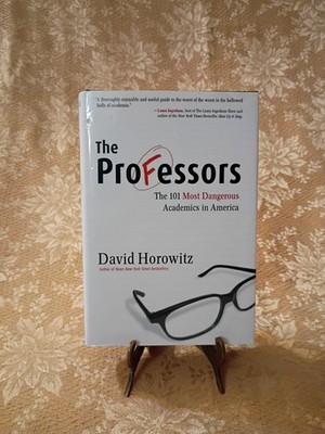 The Professors 101 Most Dangerous Academics David Horowitz 2006 Hardcover Book