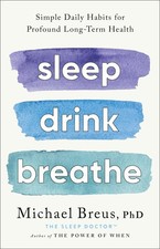 Sleep, Drink, Breathe