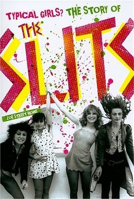 Typical Girls?: The Story of the Slits (Paperback or Softback)