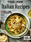 Food & Wine- Italian Recipes- 73 All-Time Favorites Special Edition, Summer 2025