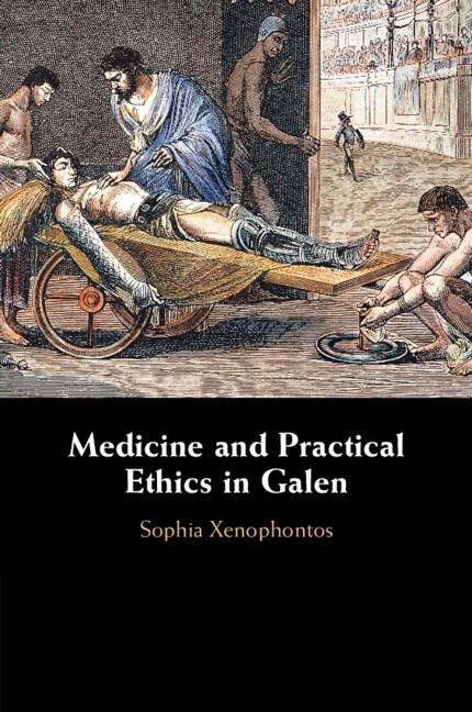 Medicine and Practical Ethics in Galen Xenophontos Paperback 9781009247788
