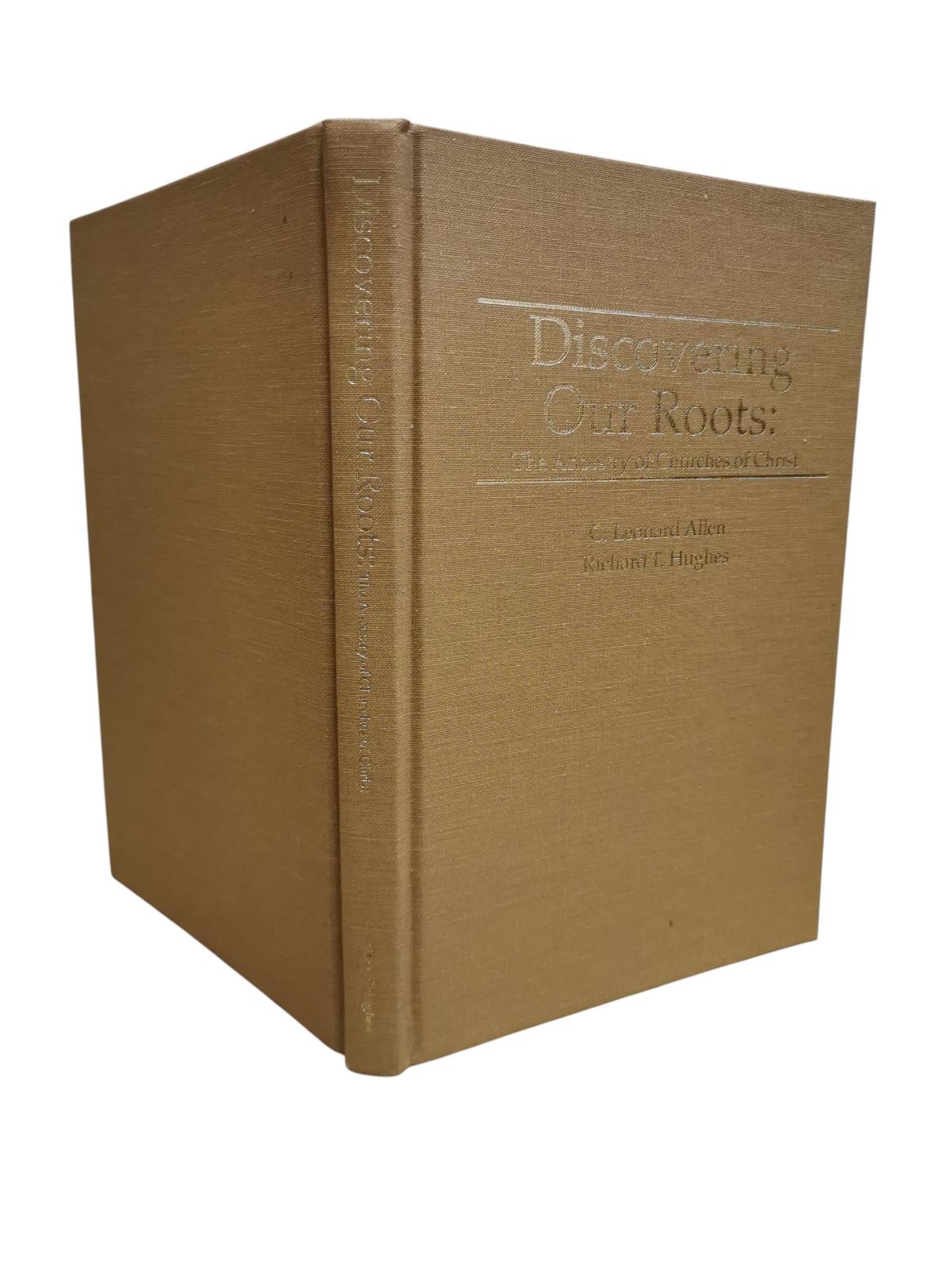 Discovering Our Roots, By C. Leonard Allen - 1988 Signed By The Author