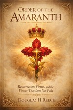 Order of the Amaranth: Resurrection, Virtue, ...