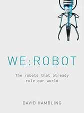 WE: ROBOT: The robots that already - Hardcover, by Hambling David - Very Good