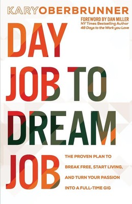 Day Job to Dream Job Kary Oberbrunner Taschenbuch Kartoniert / Broschiert 2018
