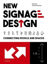 NEW SIGNAGE DESIGN: CONNECTING PEOPLE & SPACES By Wang Shiaoqiang **Excellent**