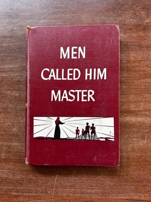 MEN CALLED HIM MASTER; Elwyn Allen Smith; 1958; Macmillan Press; HC Acceptable