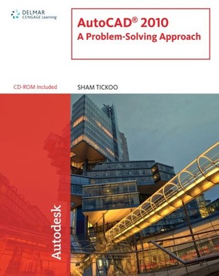 AutoCAD 2010 : A Problem-Solving Approach Paperback Sham Tickoo